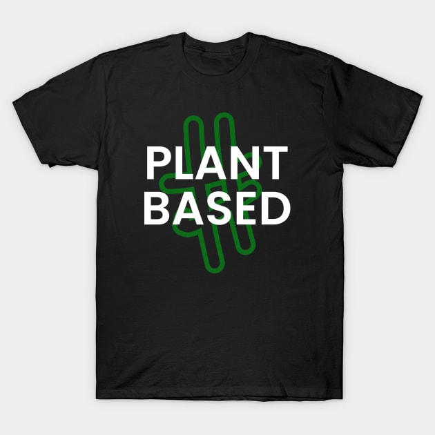 Hashtag Plant Based T-Shirt by Kale Von Celery